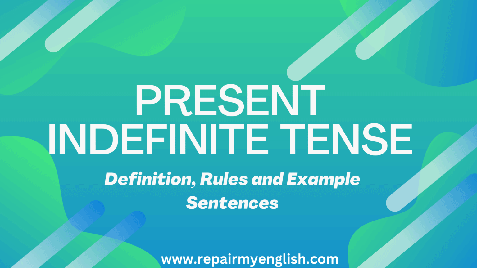 Present Indefinition Tense Rules Examples Repair My English